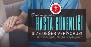 17 EYLÜL DÜNYA HASTA GÜVENLİĞİ GÜNÜ