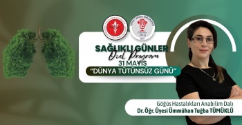 SAĞLIKLI GÜNLER “31 Mayıs Dünya Tütünsüz Günü