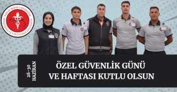 26-30 Haziran Özel Güvenlik Günü ve Haftası