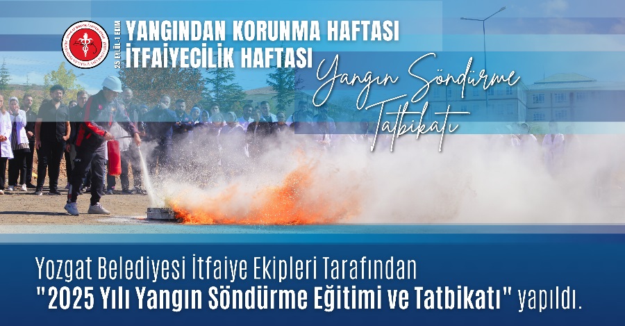 2025 YILI YANGIN SÖNDÜRME EĞİTİMİ VE TATBİKATI