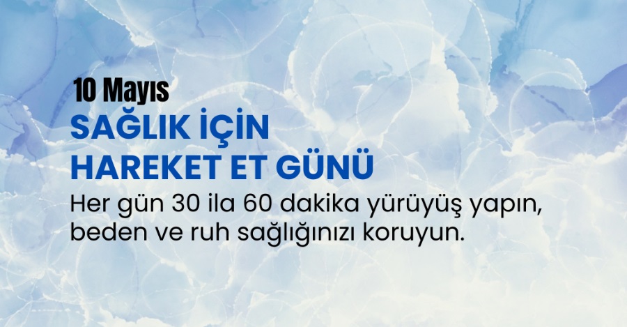 10 MAYIS SAĞLIK İÇİN HAREKET ET