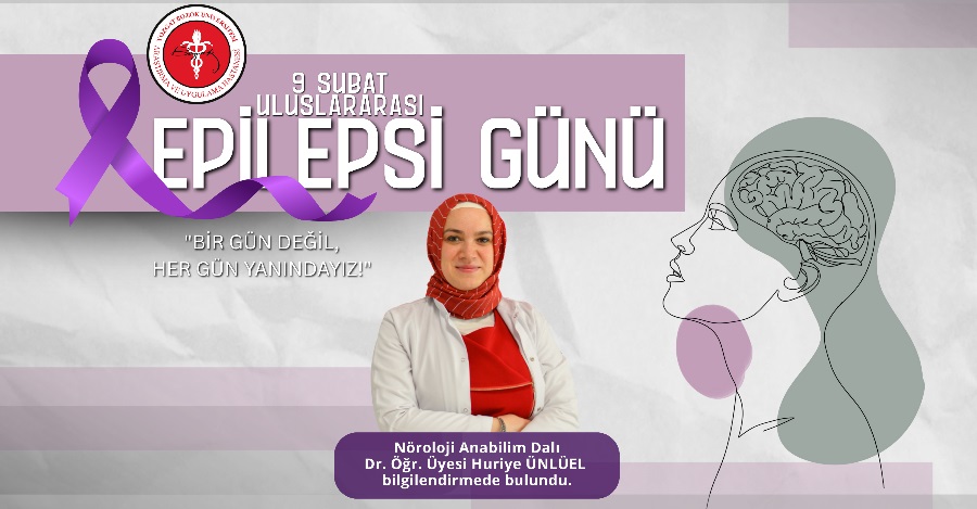 9 ŞUBAT ULUSLARARASI EPİLEPSİ GÜNÜ