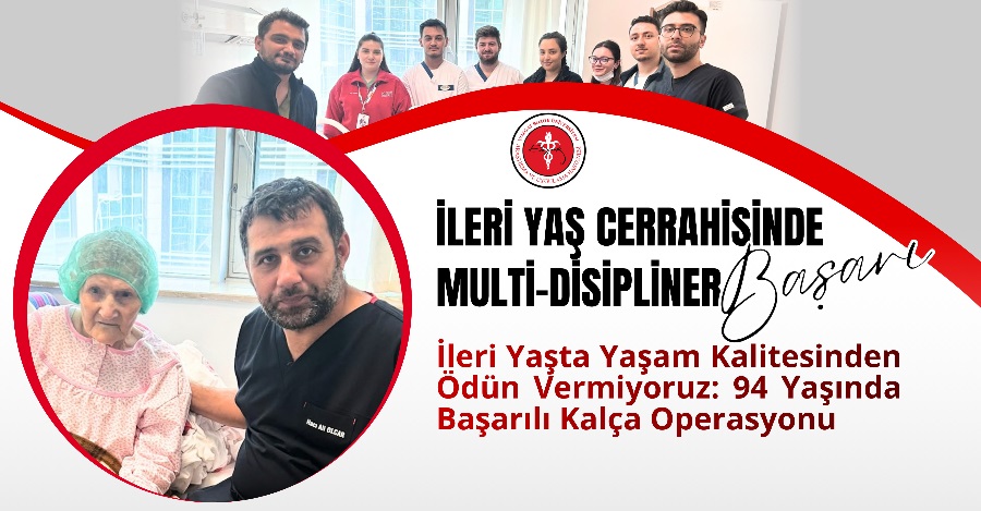 İLERİ YAŞ CERRAHİSİNDE MULTİ-DSİPLİNER BAŞARI