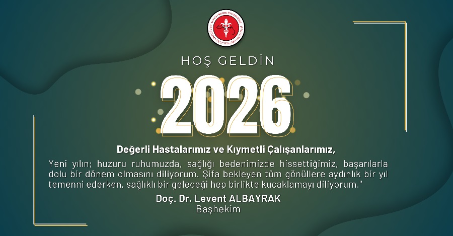 BAŞHEKİM DOÇ. DR. LEVENT ALBAYRAK'IN YENİ YIL MESAJI