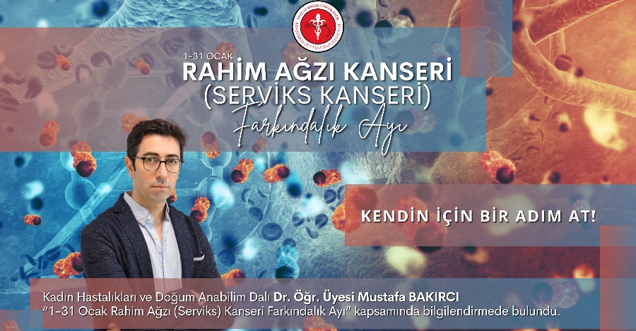 1-31 OCAK RAHİM AĞZI KANSERİ (SERVİKS KANSERİ) FARKINDALIK AYI