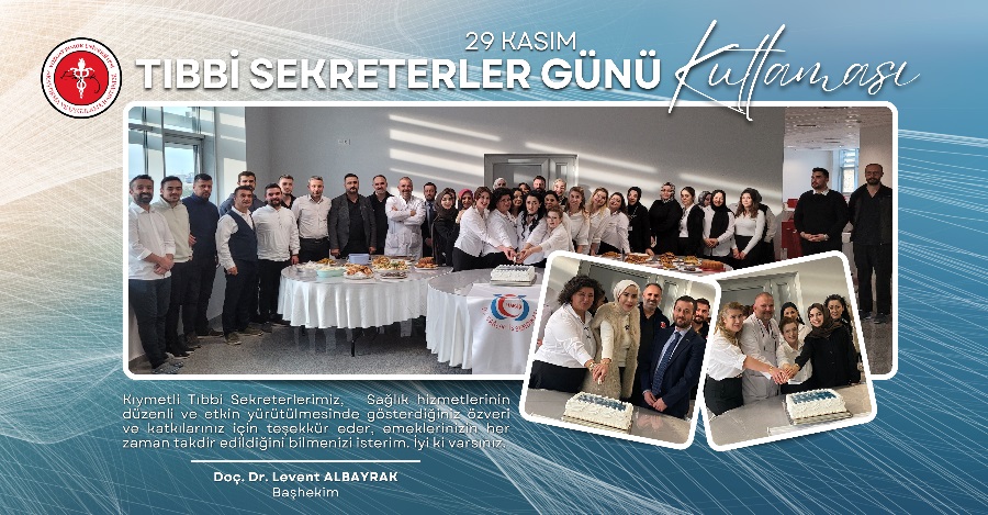 29 KASIM TIBBİ SEKRETERLER GÜNÜ KUTLAMASI