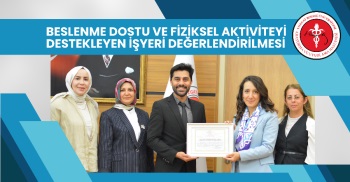 BESLENME DOSTU VE FİZİKSEL AKTİVİTEYİ DESTEKLEYEN İŞYERİ DEĞERLENDİRİLMESİ