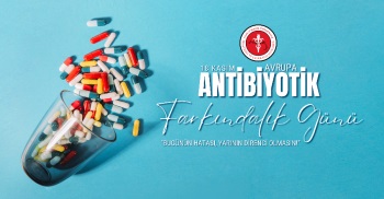 18 KASIM AVRUPA ANTİBİYOTİK FARKINDALIK GÜNÜ FARKINDALIK GÜNÜ