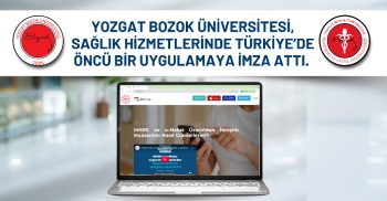 YOZGAT BOZOK ÜNİVERSİTESİ, SAĞLIK HİZMETLERİNDE TÜRİYE'DE ÖNCÜ BİR UYGULAMAYA İMZA ATTI