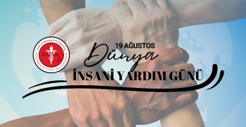 19 AĞUSTOS DÜNYA İNSANİ YARDIM GÜNÜ