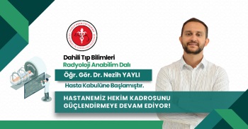 RADYOLOJİ ANABİLİM DALI ÖĞR. GÖR. DR. PAMİR EREN ERSOY HASTA KABULÜNE BAŞLAMIŞTIR