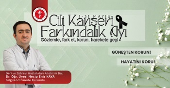 1-31 MAYIS CİLT KANSERİ FARKINDALIK AYI