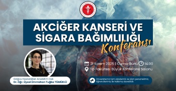 AKCİĞER KANSERİ VE SİGARA BAĞIMLILIĞI KONFERANSI