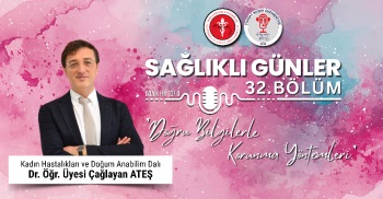SAĞLIKLI GÜNLER 'Doğru Bilgilerle Korunma Yöntemleri'