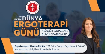 27 EKİM DÜNYA ERGOTERAPİ GÜNÜ