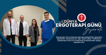 27 EKİM DÜNYA ERGOTERAPİ GÜNÜ ZİYARETİ