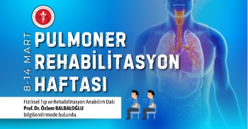 8-14 MART PULMONER REHABİLİTASYON HAFTASI