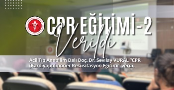 CPR EĞİTİMİ-2 VERİLDİ