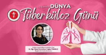 24 MART DÜNYA TÜBERKÜLOZ GÜNÜ
