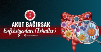 AKUT BAĞIRSAK ENFEKSİYONLARI (İSHALLERİ)