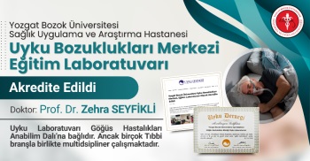 UYKU BOZUKLUKLARI MERKEZİ EĞİTİM LABORATUVARI AKREDİTE EDİLDİ