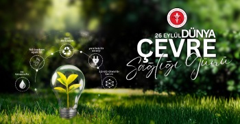 26 EYLÜL DÜNYA ÇEVRE SAĞLIĞI GÜNÜ