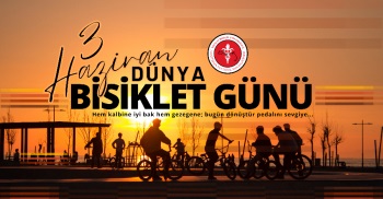 3 HAZİRAN DÜNYA BİSİKLET GÜNÜ