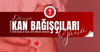 14 HAZİRAN DÜNYA KAN BAĞIŞÇILARI GÜNÜ