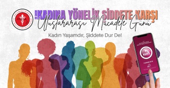 25 KASIM KADINA YÖNELİK ŞİDDETE KARŞI ULUSLARARASI MÜCADELE GÜNÜ