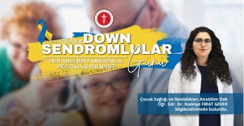 21 MART DÜNYA DOWN SENDROMLULAR GÜNÜ