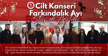 1-31 MAYIS CİLT KANSERİ FARKINDALIK AYI STANDI AÇILDI