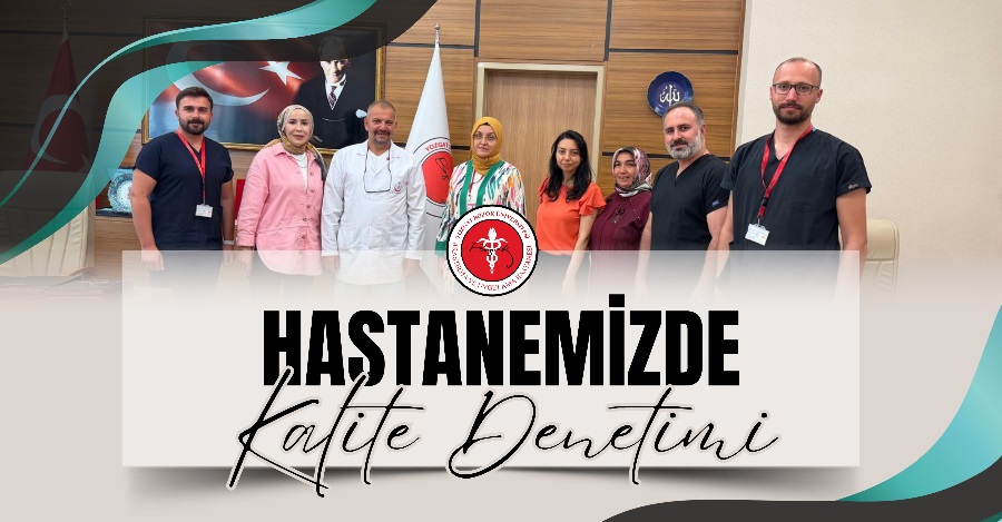 HASTANEMİZDE KALİTE DENETİMİ