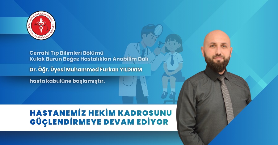 KULAK BURUN BOĞAZ HASTALIKLARI ANABİLİM DALI DR. ÖĞR. Ü. MUHAMMED FURKAN YILDIRIM