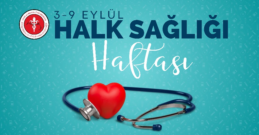 3-9 EYLÜL HALK SAĞLIĞI HAFTASI