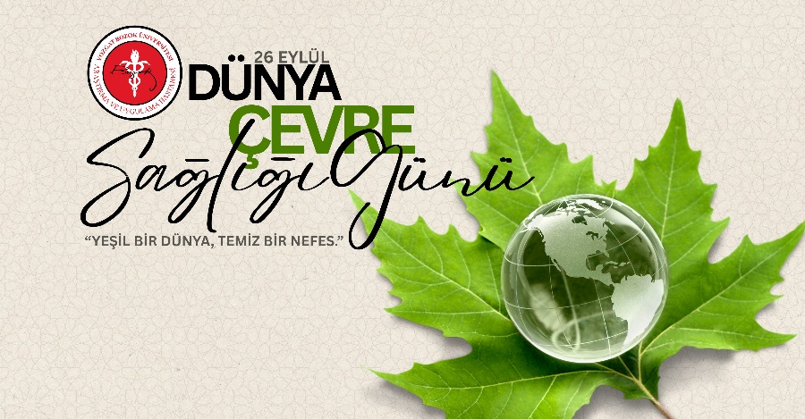 26 EYLÜL DÜNYA ÇEVRE SAĞLIĞI GÜNÜ