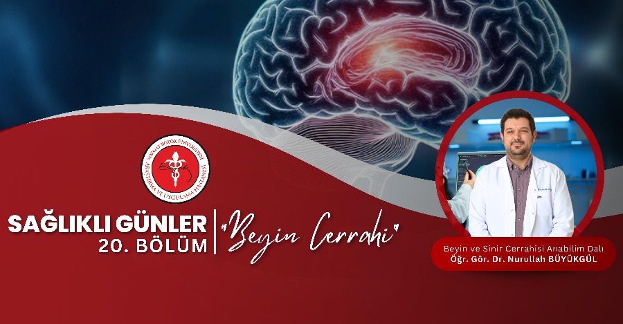SAĞLIKLI GÜNLER 'Beyin Cerrahi'