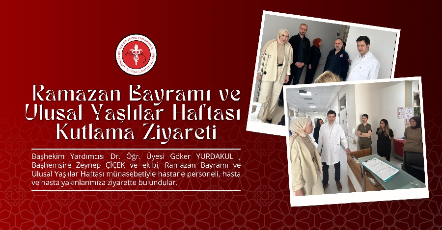 RAMAZAN BAYRAMI VE ULUSAL YAŞLILAR HAFTASI KUTLAMA ZİYARETİ