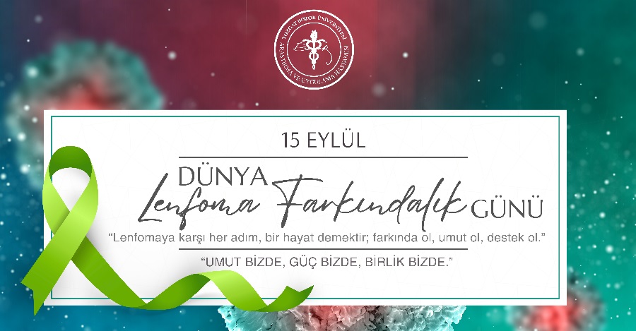 15 EYLÜL DÜNYA LENFOMA FARKINDALIK GÜNÜ