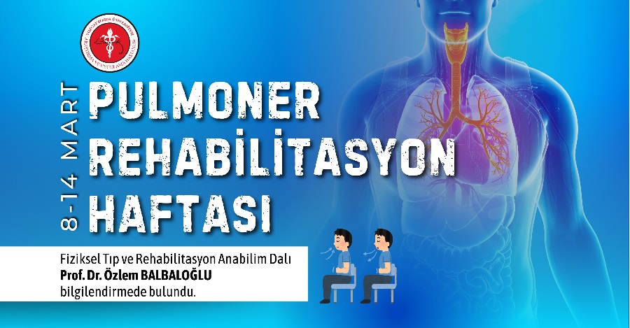 8-14 MART PULMONER REHABİLİTASYON HAFTASI