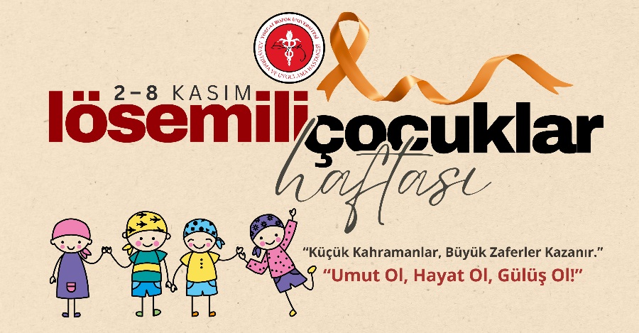 2–8 KASIM LÖSEMİLİ ÇOCUKLAR HAFTASI
