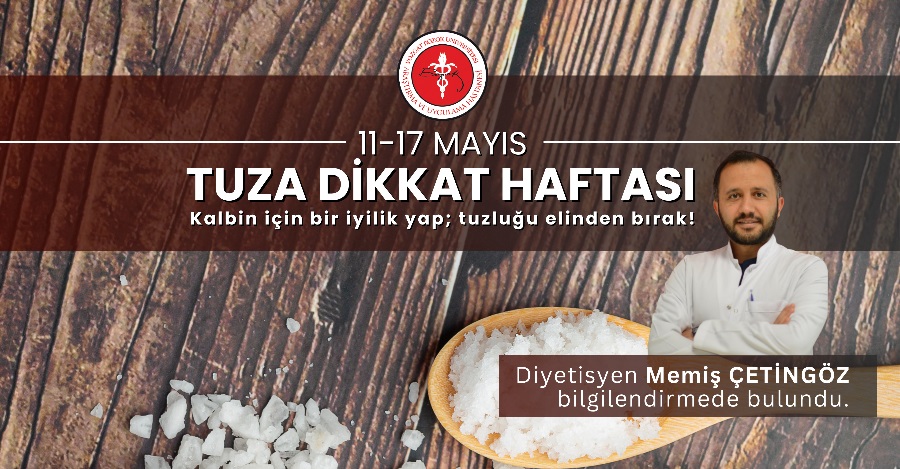 11-17 MAYIS TUZA DİKKAT HAFTASI