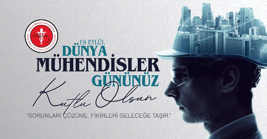 19 EYLÜL DÜNYA MÜHENDİSLER GÜNÜ