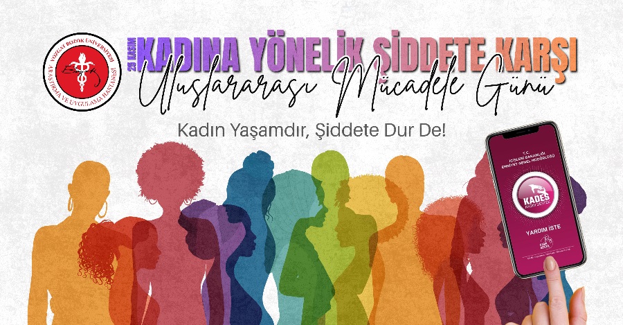 25 KASIM KADINA YÖNELİK ŞİDDETE KARŞI ULUSLARARASI MÜCADELE GÜNÜ