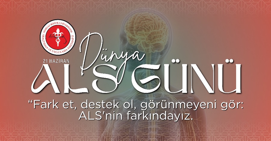 21 HAZİRAN DÜNYA ALS GÜNÜ