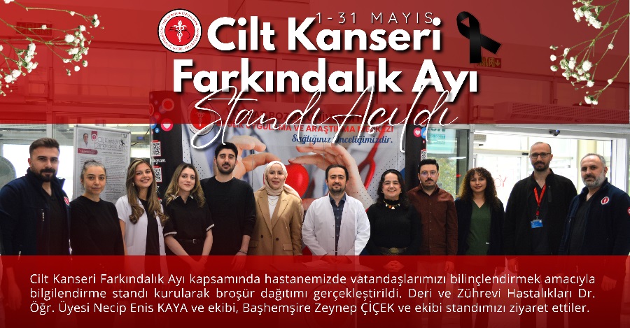 1-31 MAYIS CİLT KANSERİ FARKINDALIK AYI STANDI AÇILDI