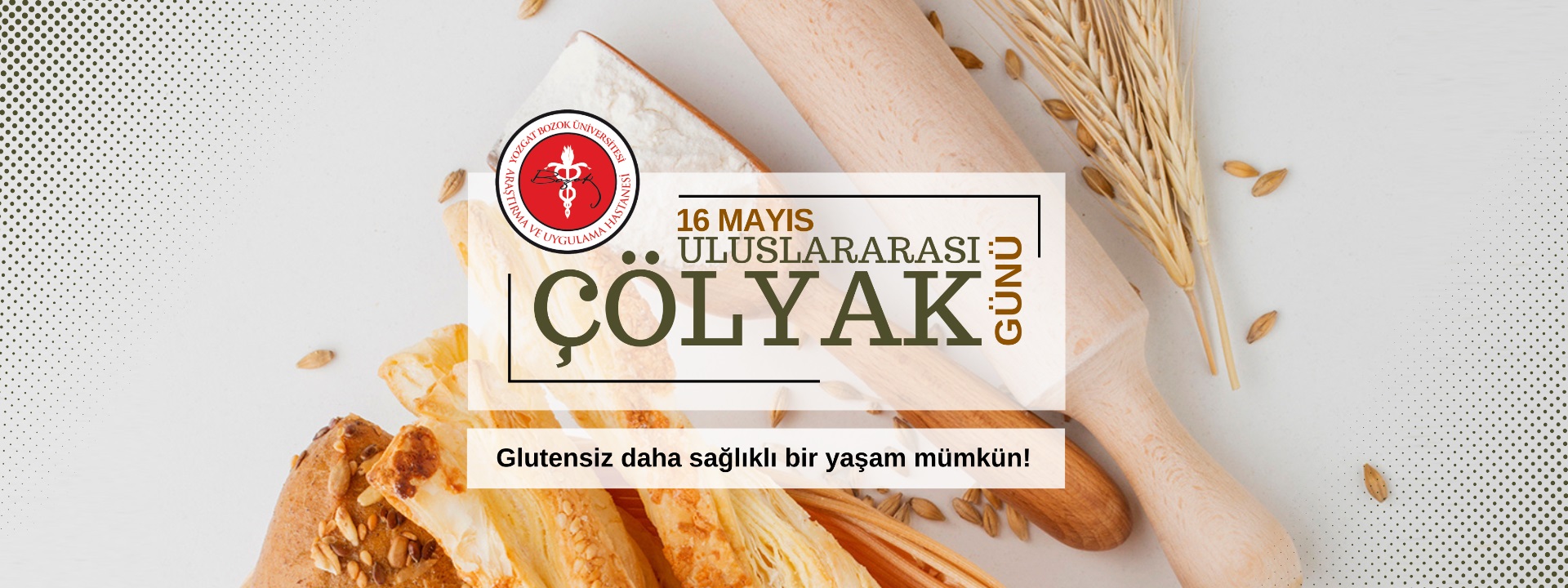 16 MAYIS ULUSLARARASI ÇÖLYAK GÜNÜ